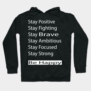 Stay Brave BE HAPPY T-Shirt Hoodie